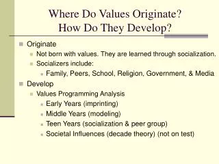 Where Do Values Originate? How Do They Develop?