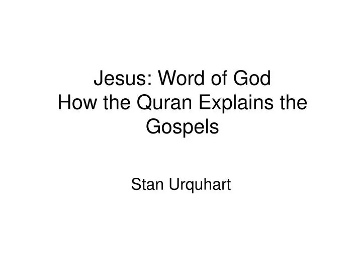 jesus word of god how the quran explains the gospels
