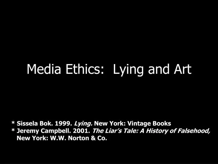 media ethics lying and art