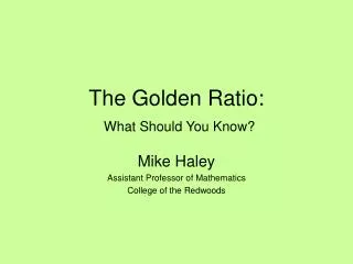 The Golden Ratio: What Should You Know?