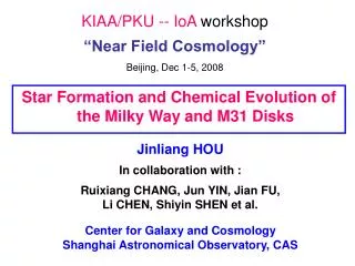KIAA/PKU -- IoA workshop “Near Field Cosmology” Beijing, Dec 1-5, 2008