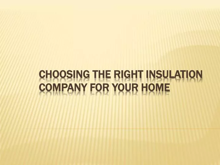 choosing the right insulation company for your home