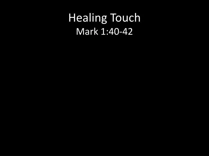 healing touch mark 1 40 42