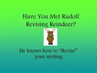 Have You Met Rudolf Revising Reindeer?