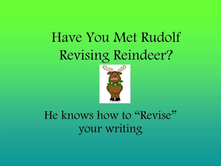 have you met rudolf revising reindeer