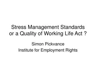 Stress Management Standards or a Quality of Working Life Act ?