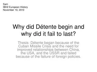 Why did Détente begin and why did it fail to last?