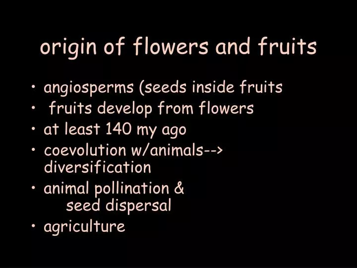 origin of flowers and fruits
