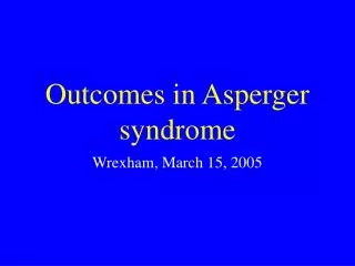 Outcomes in Asperger syndrome