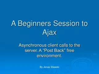 A Beginners Session to Ajax