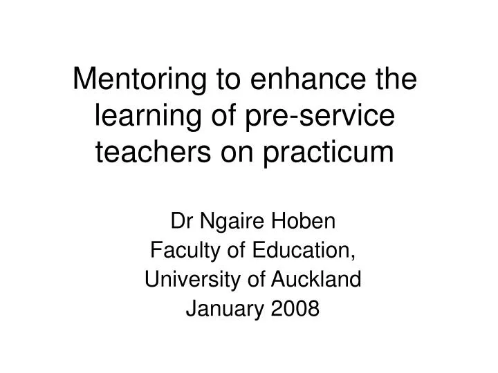 mentoring to enhance the learning of pre service teachers on practicum