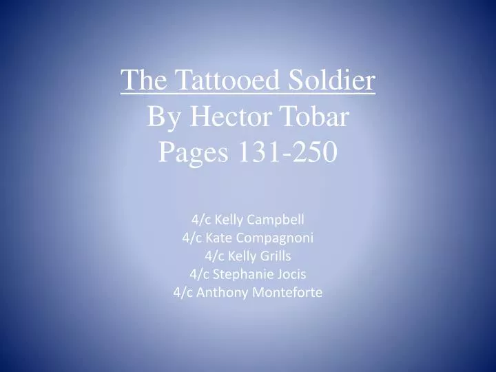 the tattooed soldier by hector tobar pages 131 250