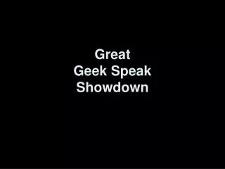Great Geek Speak Showdown