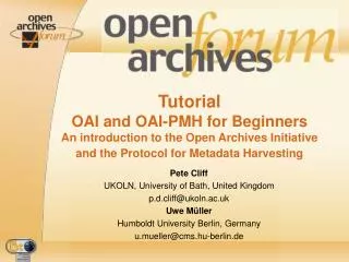 Tutorial OAI and OAI-PMH for Beginners An introduction to the Open Archives Initiative and the Protocol for Metadata Har
