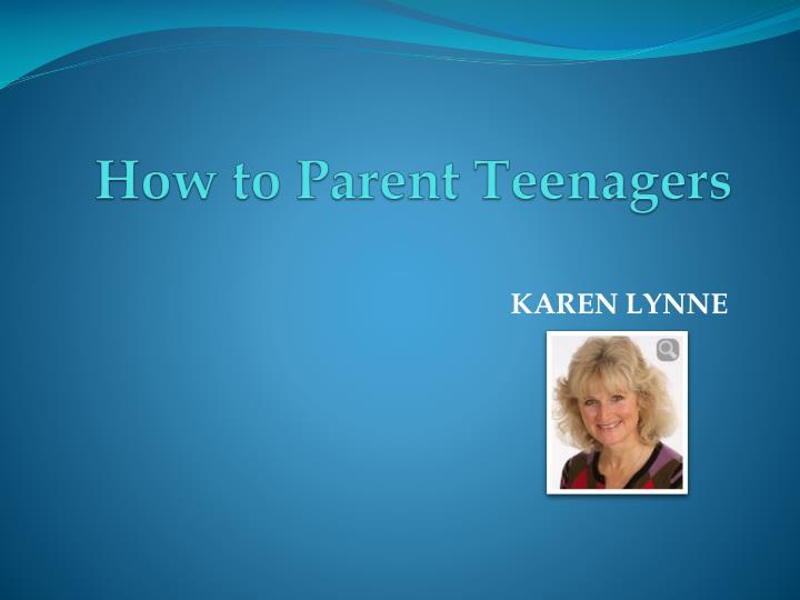how to parent teenagers