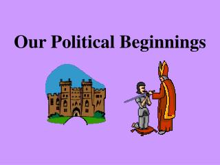 Our Political Beginnings