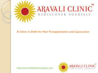 Hair Transplant and Liposuction Clinic in Delhi