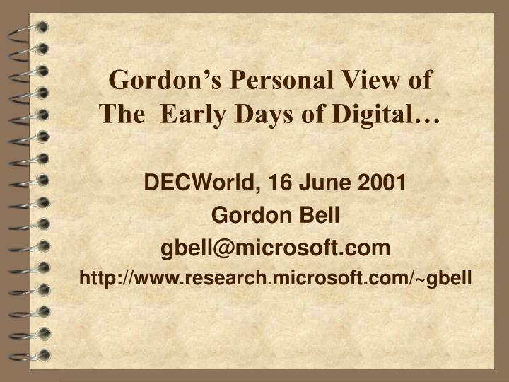 gordon s personal view of the early days of digital