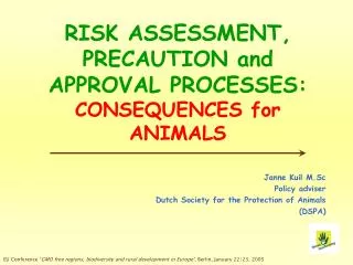 RISK ASSESSMENT, PRECAUTION and APPROVAL PROCESSES: CONSEQUENCES for ANIMALS