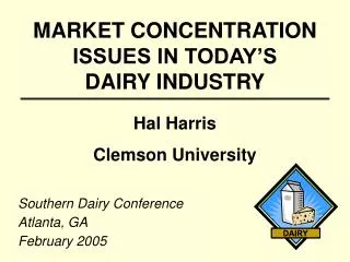 MARKET CONCENTRATION ISSUES IN TODAY’S DAIRY INDUSTRY