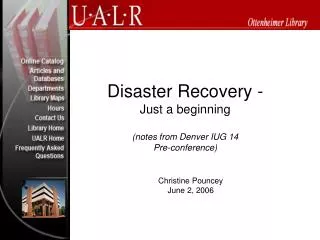 Disaster Recovery - Just a beginning (notes from Denver IUG 14 Pre-conference)