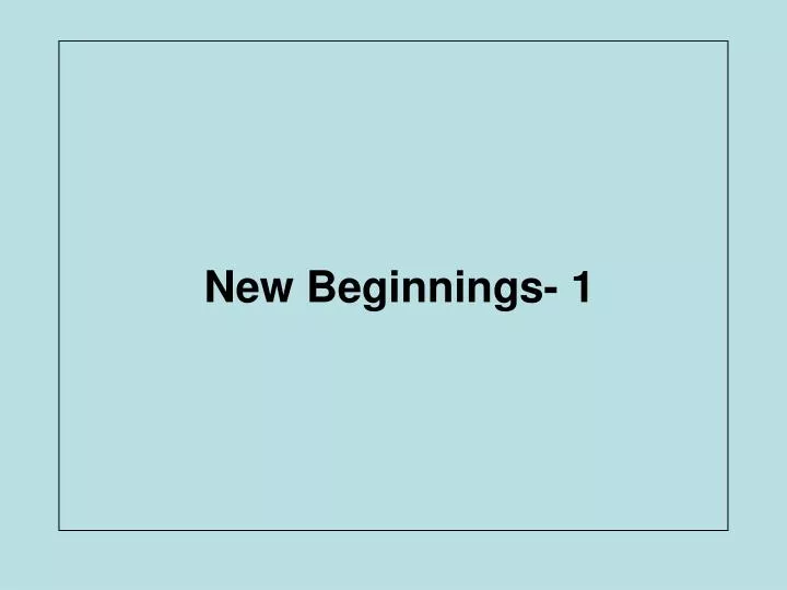 new beginnings 1