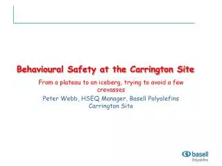 Behavioural Safety at the Carrington Site
