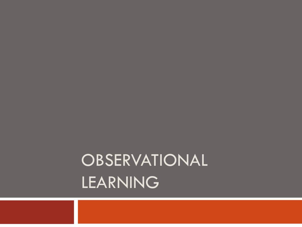PPT - Observational Learning PowerPoint Presentation, free download ...