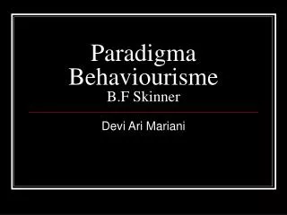 Paradigma Behaviourisme B.F Skinner