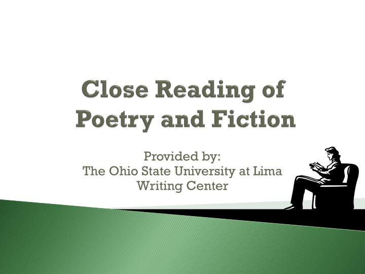 close reading of poetry and fiction
