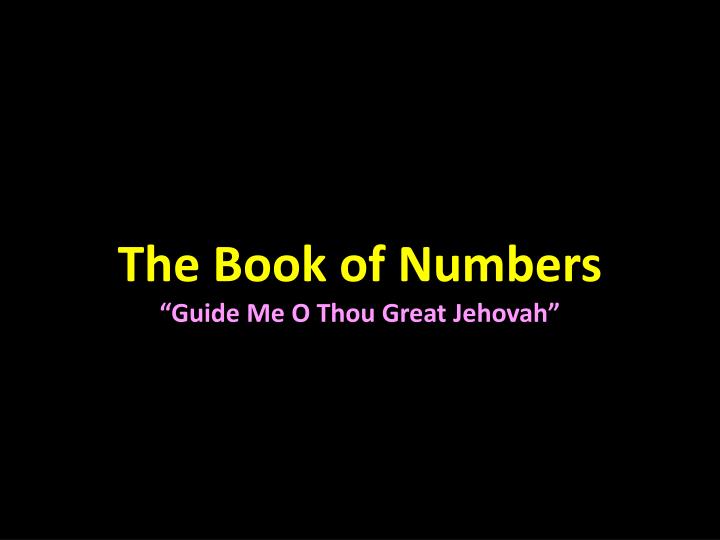 the book of numbers guide me o thou great jehovah