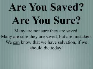 Are You Saved? Are You Sure?