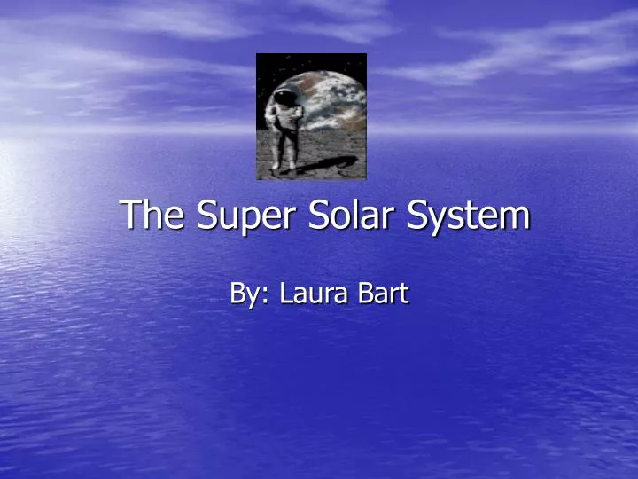 the super solar system