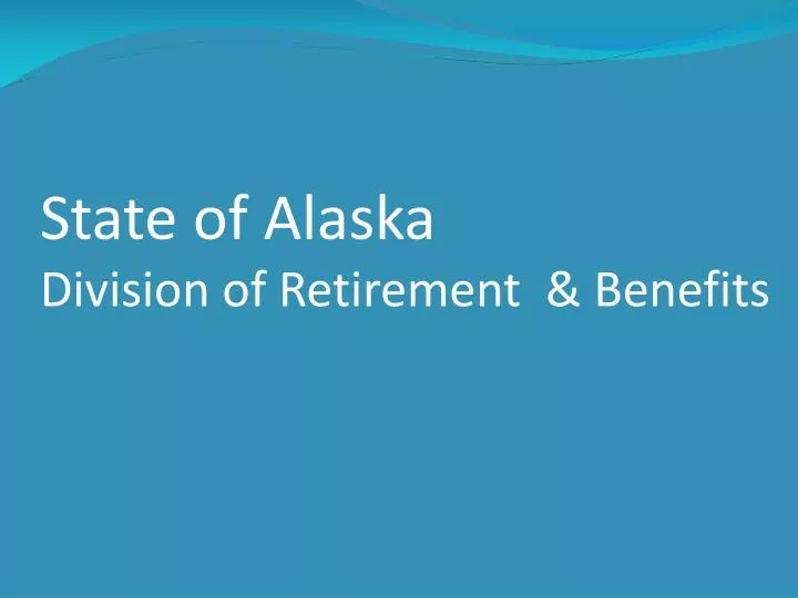 state of alaska division of retirement benefits