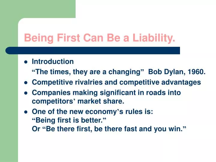being first can be a liability