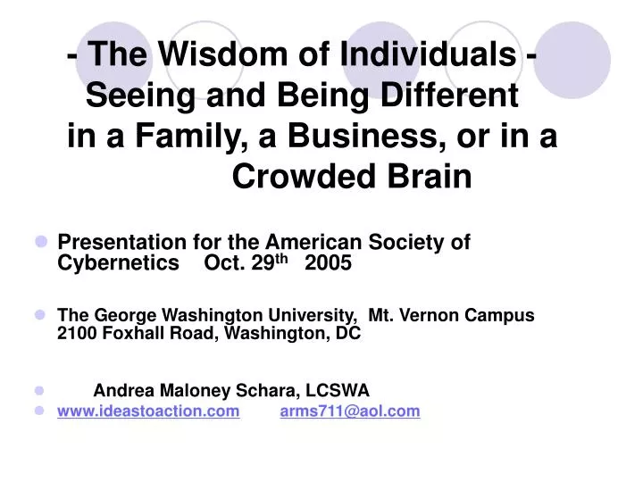 the wisdom of individuals seeing and being different in a family a business or in a crowded brain