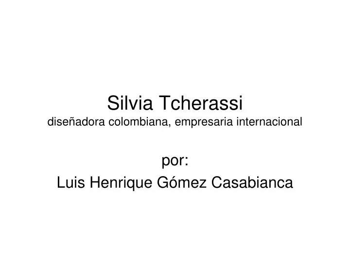 silvia tcherassi dise adora colombiana empresaria internacional