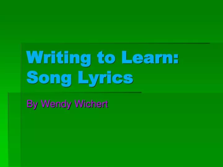 writing to learn song lyrics