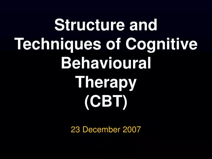 structure and techniques of cognitive behavioural therapy cbt