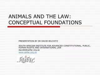 ANIMALS AND THE LAW: CONCEPTUAL FOUNDATIONS