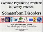 Co mmon Psychiatric Problems in Family Practice Somatoform Disorders