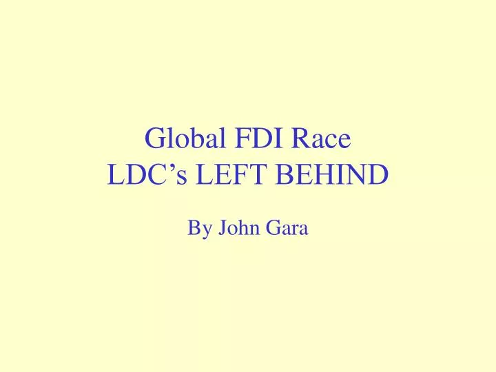 global fdi race ldc s left behind