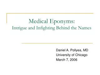 Medical Eponyms: Intrigue and Infighting Behind the Names