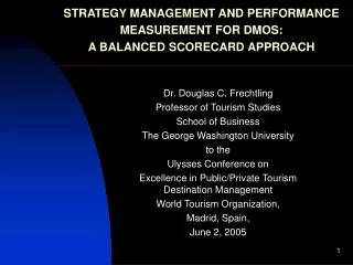 STRATEGY MANAGEMENT AND PERFORMANCE MEASUREMENT FOR DMOS: A BALANCED SCORECARD APPROACH