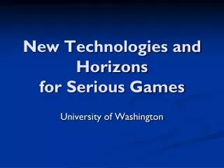 New Technologies and Horizons for Serious Games