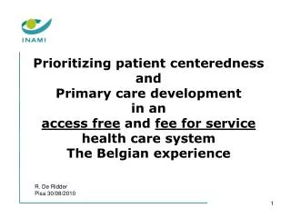 Prioritizing patient centeredness and Primary care development in an access free and fee for service health care syste
