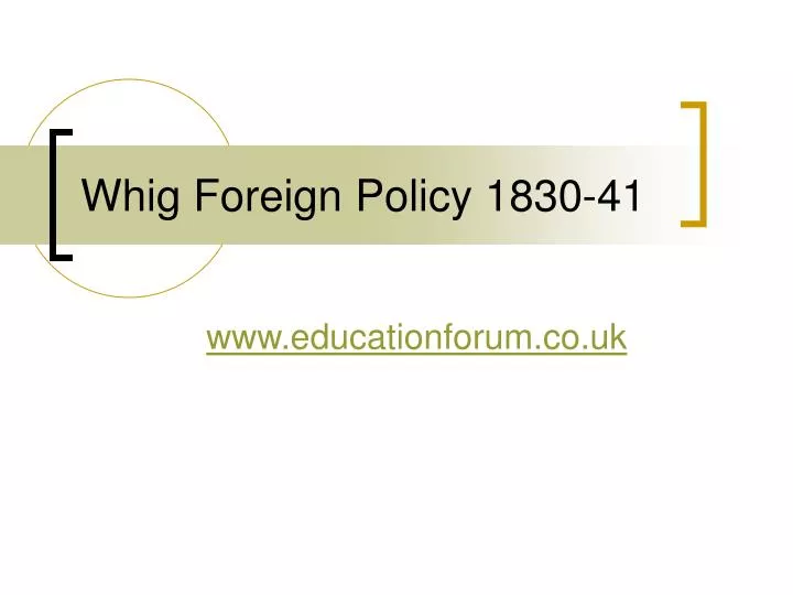 whig foreign policy 1830 41