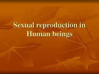 Sexual reproduction in Human beings