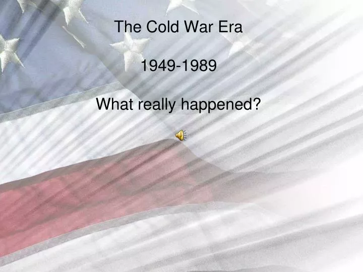 the cold war era 1949 1989 what really happened