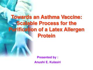 Towards an Asthma Vaccine: Scalable Process for the Purification of a Latex Allergen Protein